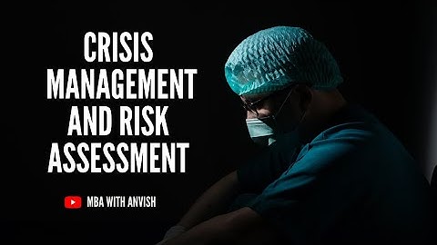 Crisis Management And Risk Assessment | MBA with Anvish