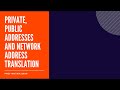 Private Addresses | Public Addresses | Network Address Translation (NAT) | Computer Network