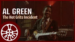 Al Green &amp; The Hot Grits Incident