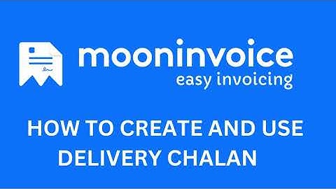 How to Create and Use Delivery Challan
