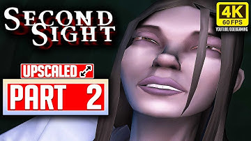 SECOND SIGHT Gameplay Walkthrough PART 2 No Commentary [UPSCALED 4K 60FPS]