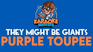 They Might Be Giants - Purple Toupee (Karaoke)