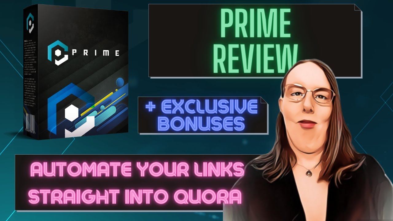 Prime Review + 🎀 EXCLUSIVE 🎀 BONUSES [Automate Your Links Straight Into Quora!]