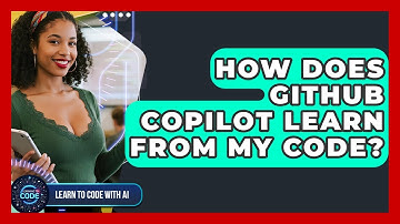 How Does GitHub Copilot Learn From My Code? - Learning To Code With AI