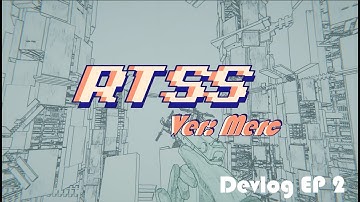 RTSS Devlog episode 2