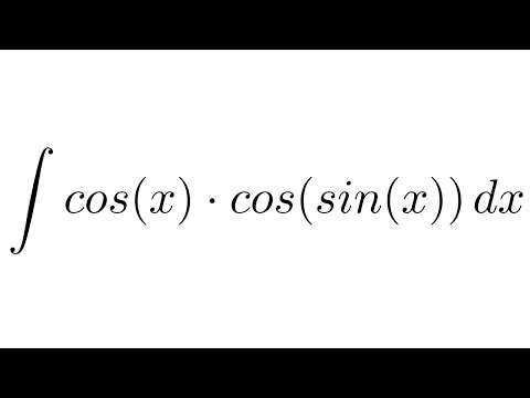 Integral of cos(x)cos(sin(x)) (substitution) - YouTube