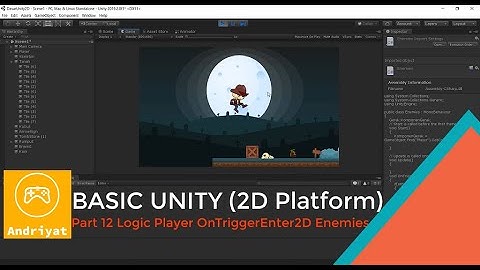 Tutorial Membuat Game 2D dengan Unity 2019 - Part 12 Logic Player OnTriggerEnter2D Enemies