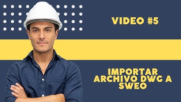Cómo importar archivo CAD DWG a SWEO  - vídeo N° 05
