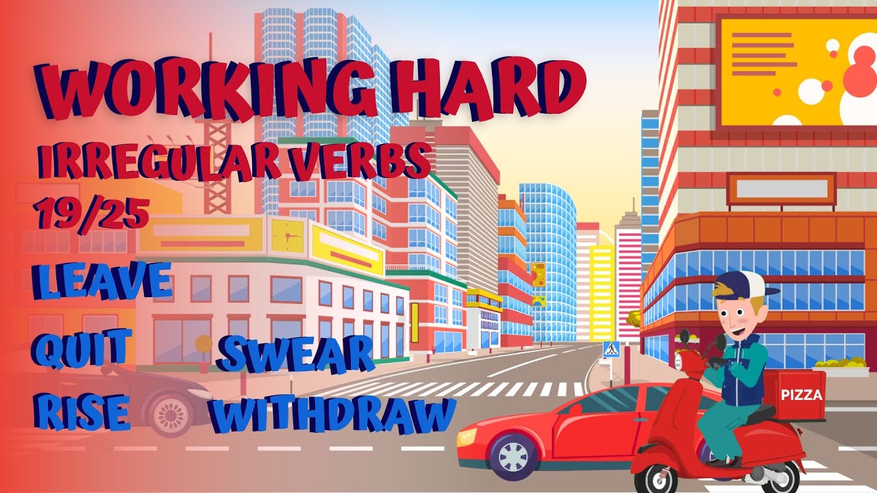 irregular-verbs-19-25-i-working-hard-i-leave-quit-rise-swear