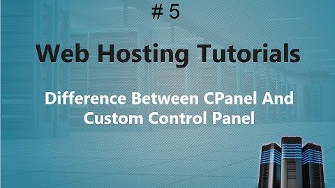 Web Hosting Training 5 | CPanel And Custom Control Panel