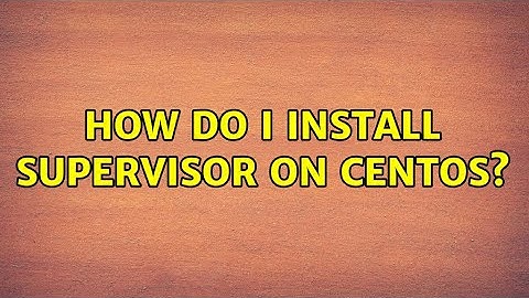 How do I install Supervisor on CentOS?