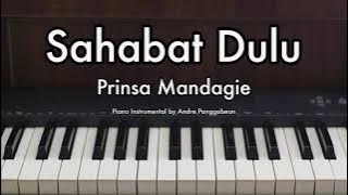 Sahabat Dulu - Prinsa Mandagie | Piano Karaoke by Andre Panggabean