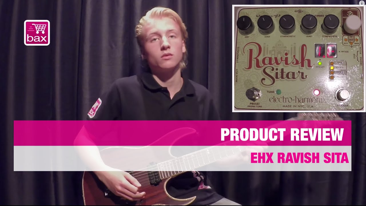 Electro Harmonix Ravish Sitar-Emulatiepedaal Review | Bax Music - YouTube