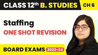 One Shot Revision - Staffing | Class 12 Business Studies Chapter 6