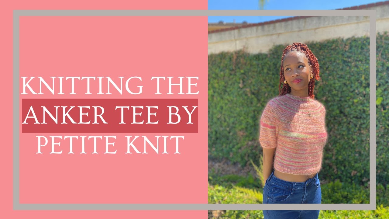 Knitting The Anker Tee By Petite Knit For The First Time | Knit With Me Ep. YouTube