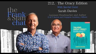 Frank and Stan Chat No. 212: The Sarah Davies Returns to chat about Oracy