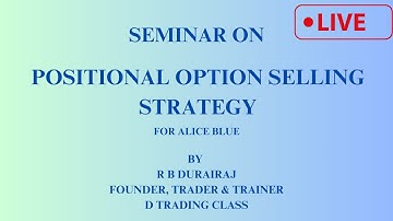 POSITIONAL OPTION SELLING STRATEGY LIVE SEMINAR FOR ALICE BLUE | OPTION TRADING | ALICEBLUE
