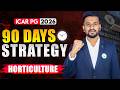 90 Days Master Plan for ICAR PG 2026 🚀 | Horticulture Guide | AgriAddict