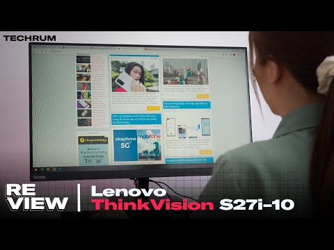 Trải nghiệm màn hình Lenovo ThinkVision S27i-10: màn hình văn phòng kích thước 27 inch, giá dễ chịu