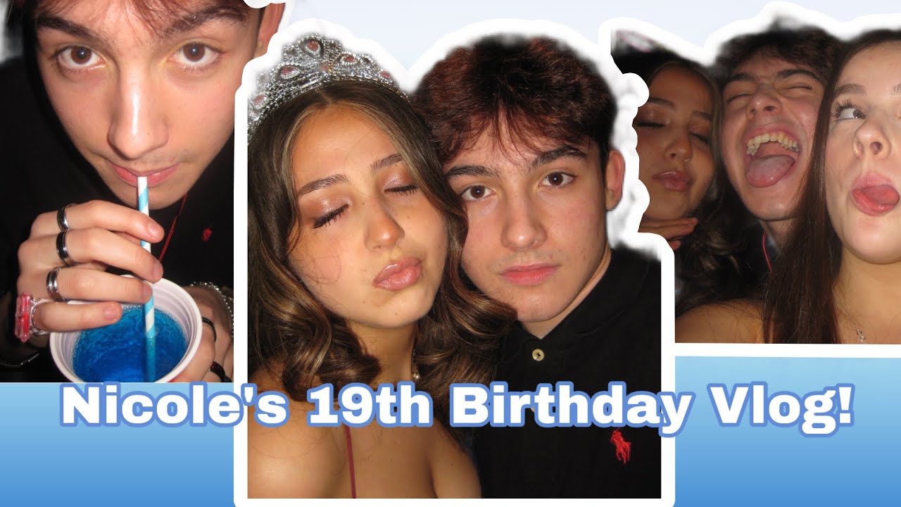 Nicole’s 19th birthday vlog! 