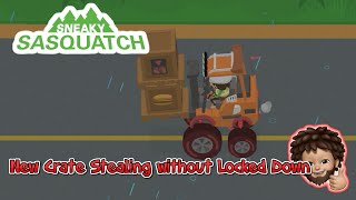 Sneaky Sasquatch - New Crate Port Stealing without Locked Down