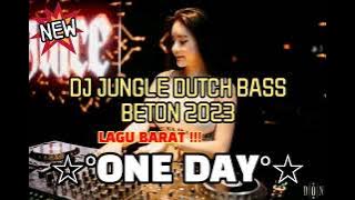 ☆ONE DAY☆ DJ JUNGLE DUTCH BASS BETON 2023 - ADI PUTRA ANDESTA