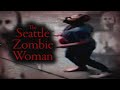 The Seattle Zombie Woman: An Internet Mystery