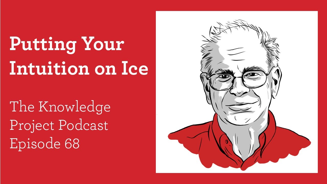 Daniel Kahneman | The Knowledge Project #68
