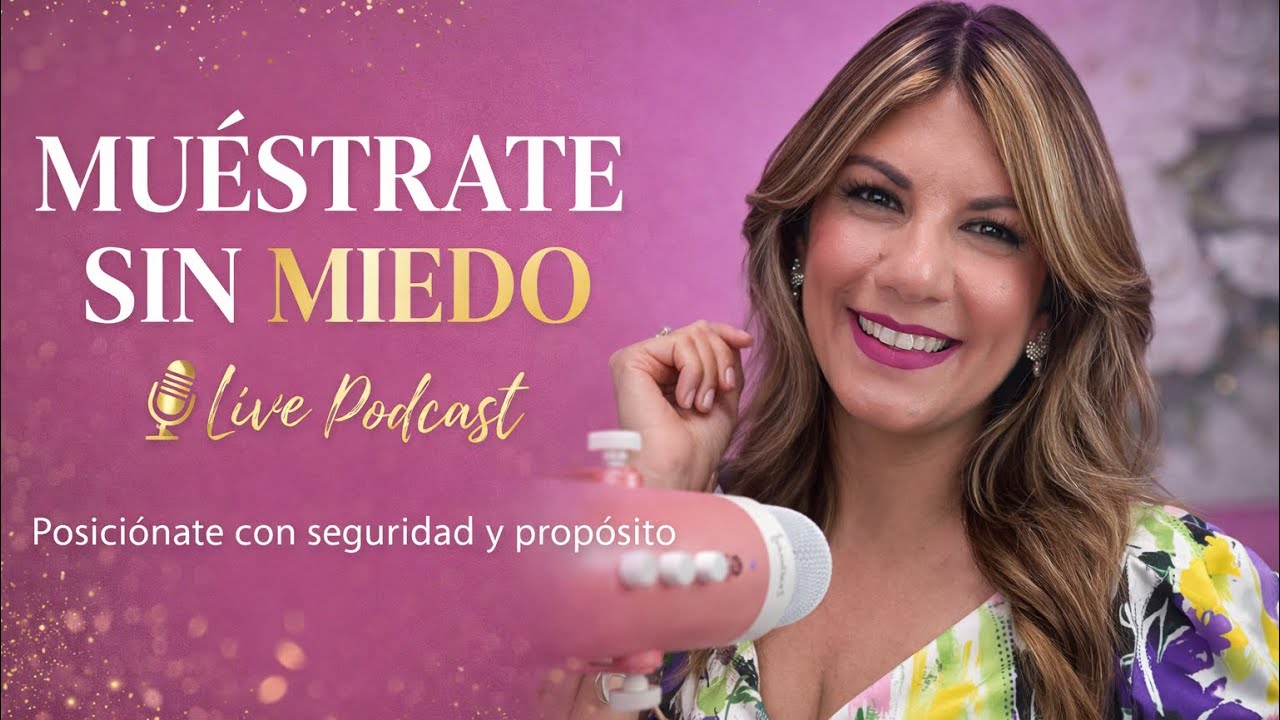Live Podcast 🎙️Muéstrate sin Miedo