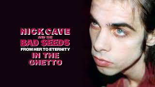 Nick Cave &amp; The Bad Seeds - In the Ghetto (Official Audio)