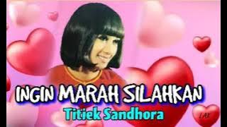 INGIN MARAH SILAHKAN - Titiek Sandhora