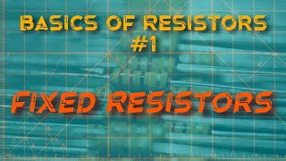 An introduction to Fixed Resistors, limiting current using Ohm’s law.  The Basics of resistors #1