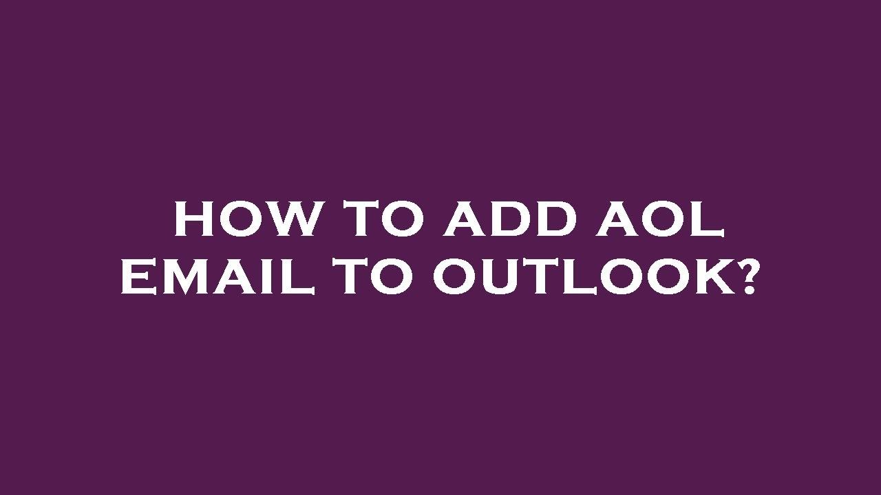 How To Add Aol Email To Outlook YouTube