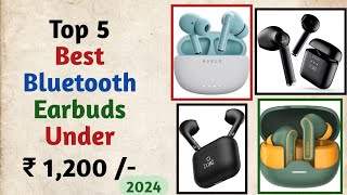Top 5 Best Bluetooth Earbuds Under ₹ 1,200 /- || Best Bluetooth Earbuds || Earbuds Under ₹ 1,200 /-