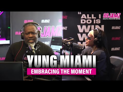 Yung Miami is embracing the moment