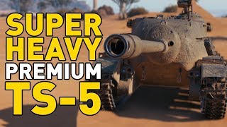 World of Tanks || Superheavy Premium: TS-5
