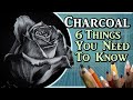 6 Things Beginners need to know about Charcoal Drawing