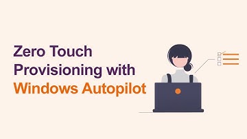 Zero Touch Provisioning with Windows Autopilot