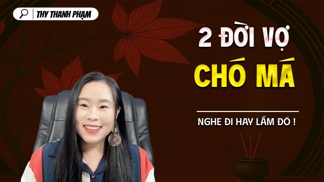 2 ĐỜI VỢ CHÓ MÁ - truyện ma tâm linh mới nhất 2025 | MC THY THANH PHẠM kể lại...