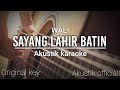 SAYANG LAHIR BATIN!!WALI_Akustik karaoke nada cowok