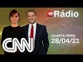 AO VIVO: ESPAÇO CNN - 28/04/2021 | CNN RÁDIO