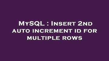 MySQL : Insert 2nd auto increment id for multiple rows