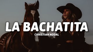 Christian Nodal - La Bachatita (Letra/Lyrics)