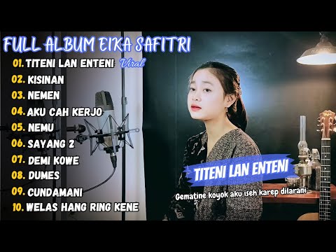 Eika Safitri - Titeni Lan Enteni - Kisinan || Full Album Terbaru 2023 (Viral Tiktok)