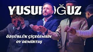 Yusuf Ciziri Özgürlük Çiçeğimsin Oy Demirtaş Orjinal Ses Kaydı 2026
