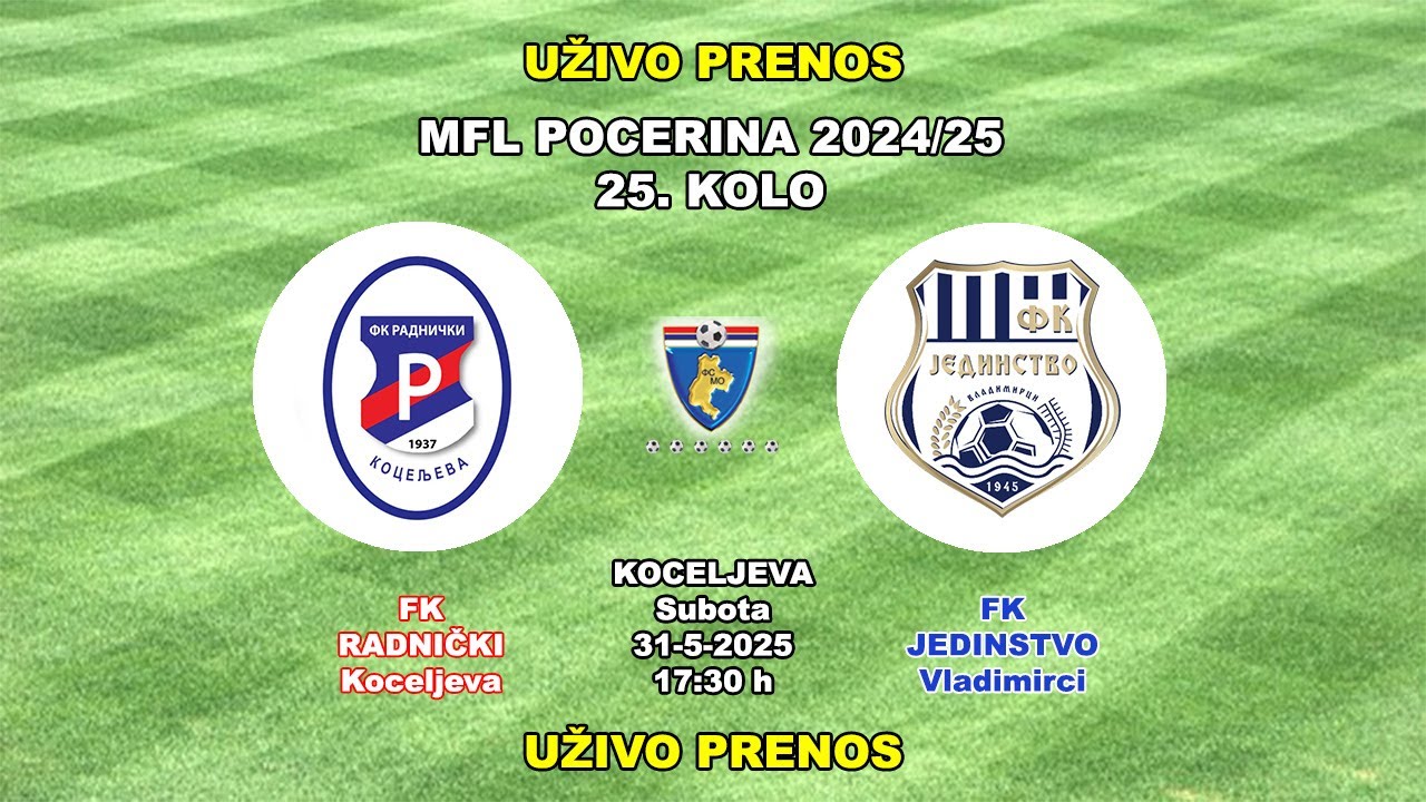 RADNIČKI(K)-JEDINSTVO VLADIMIRCI 1924= UŽIVO PRENOS 31-5-2025 MFL POCERINA 25. KOLO