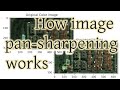 How image pan-sharpening works