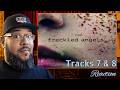 GOTTA GO BACK TO GO FORWARD PART 4 | Ren Freckled Angels Tracks 7 &amp; 8 Reaction