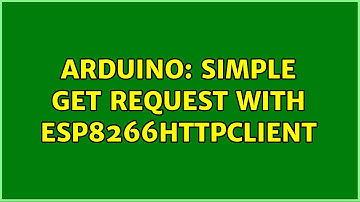 Arduino: Simple GET request with ESP8266HTTPClient (2 Solutions!!)