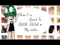 1#Class 1-a react to BkDk au || Gacha || Mha/Bnha || ✨TikTok✨{Part2?}, || Creaditor in desc ||